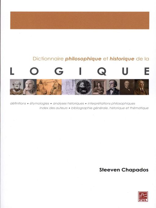 Title details for Dictionnaire philosophique et historique de la logique by Steeven Chapados - Available